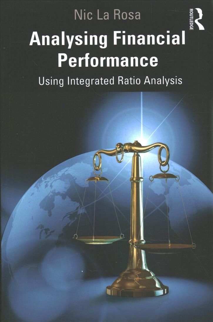 Analysing Financial Performance: Using Integrated Ratio Analysis