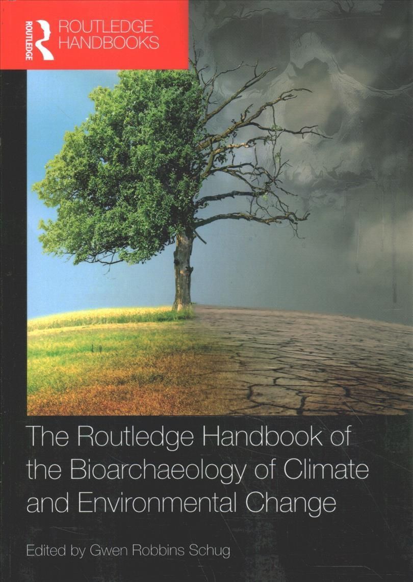 The Routledge Handbook of the Bioarchaeology of Climate and Environmental Change
