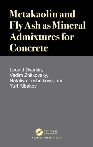 Metakaolin and Fly Ash as Mineral Admixtures for Concrete (Paperback)