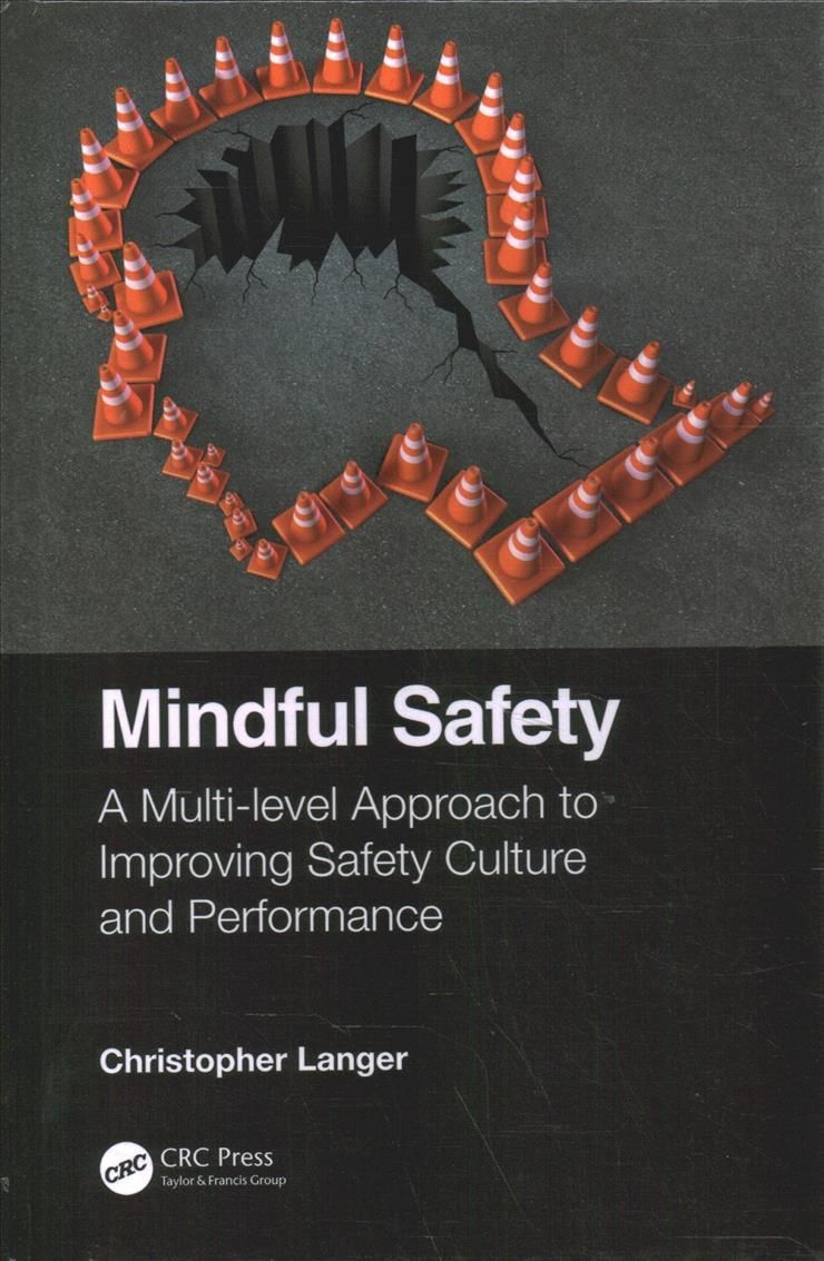 Mindful Safety: A Multi-level approach to Improving Safety Culture and Performance