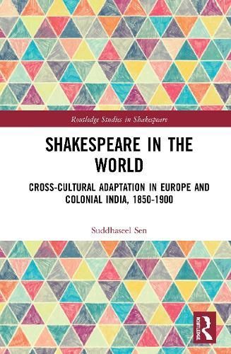 Shakespeare in the World By Suddhaseel Sen 9780367568863 (Hardback)