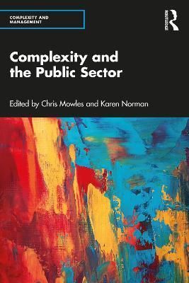 Complexity and the Public Sector By Mowles, Chris 9780367569204