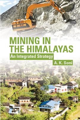 Mining in the Himalayas By A. K. Soni 9780367574475 (Paperback)