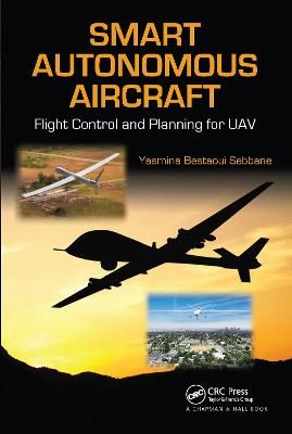 Smart Autonomous Aircraft By Yasmina Bestaoui Sebbane 9780367575298