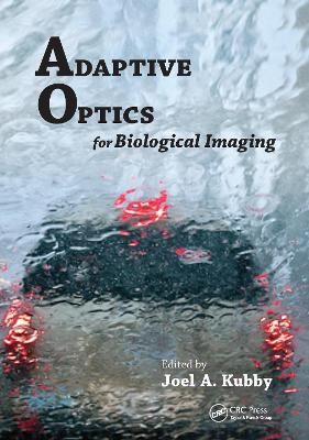 Adaptive Optics for Biological Imaging By Joel A. Kubby (editor)