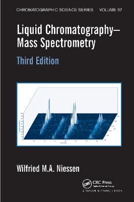 Liquid Chromatography-Mass Spectrometry By W. M. A. Niessen