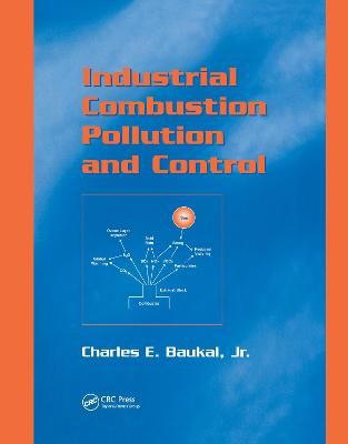 Industrial Combustion Pollution and Control By Charles E. Baukal