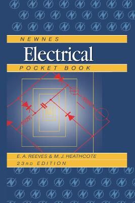 Newnes Electrical Pocket Book By E. A. Reeves, Martin J. Heathcote