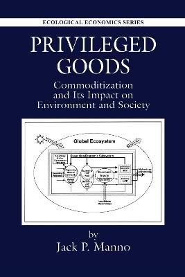 Privileged Goods By Jack P. Manno 9780367579098 (Paperback)