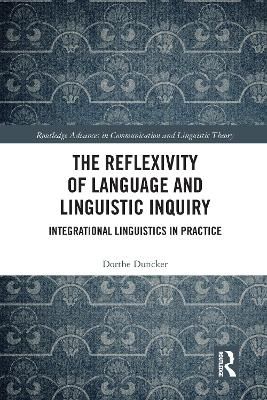 The Reflexivity of Language and Linguistic Inquiry By Dorthe Duncker
