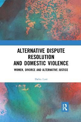 Alternative Dispute Resolution and Domestic Violence By Dafna Lavi