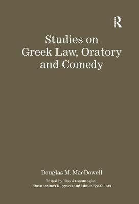 Studies on Greek Law, Oratory and Comedy 9780367594343 (Paperback)