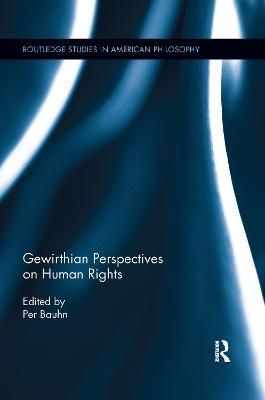 Gewirthian Perspectives on Human Rights By Per Bauhn (editor)