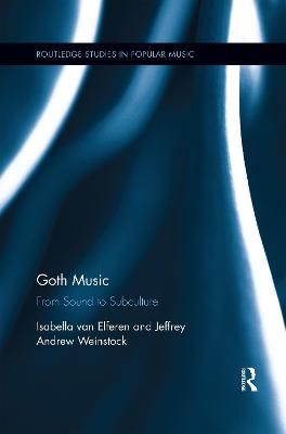 Goth Music By Isabella van Elferen, Jeffrey Andrew Weinstock