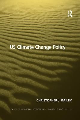 US Climate Change Policy By Christopher J. Bailey 9780367597603