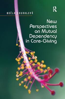 New Perspectives on Mutual Dependency in Care-Giving 9780367598099
