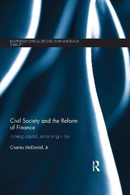 Civil Society and the Reform of Finance By Charles McDaniel Jr.