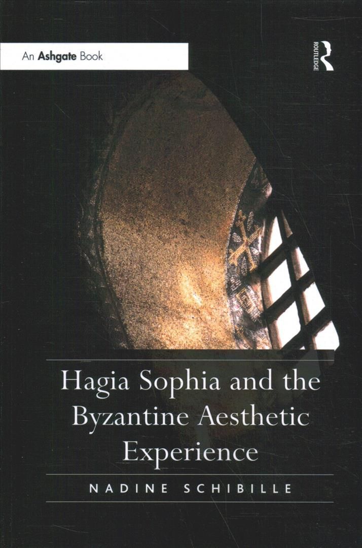 Hagia Sophia and the Byzantine Aesthetic Experience 9780367600358