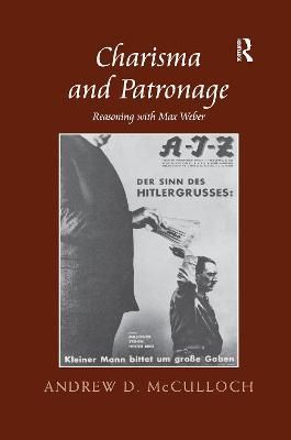 Charisma and Patronage By Andrew D. McCulloch 9780367600457