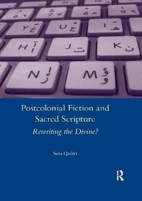 Postcolonial Fiction and Sacred Scripture By Sura Qadiri 9780367601362