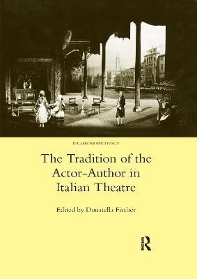 The Tradition of the Actor-Author in Italian Theatre 9780367601898