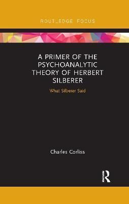 A Primer of the Psychoanalytic Theory of Herbert Silberer (Paperback)