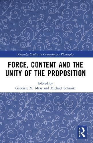 Force, Content, and the Unity of the Proposition 9780367613136