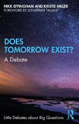 Does Tomorrow Exist? By Nikk Effingham, Kristie Miller 9780367615963