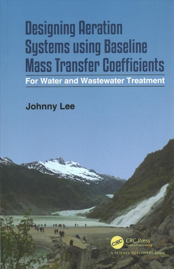 Designing Aeration Systems using Baseline Mass Transfer Coefficients: For Water and Wastewater Treatment