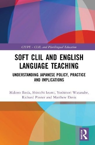 Soft CLIL and English Language Teaching 9780367618315 (Paperback)