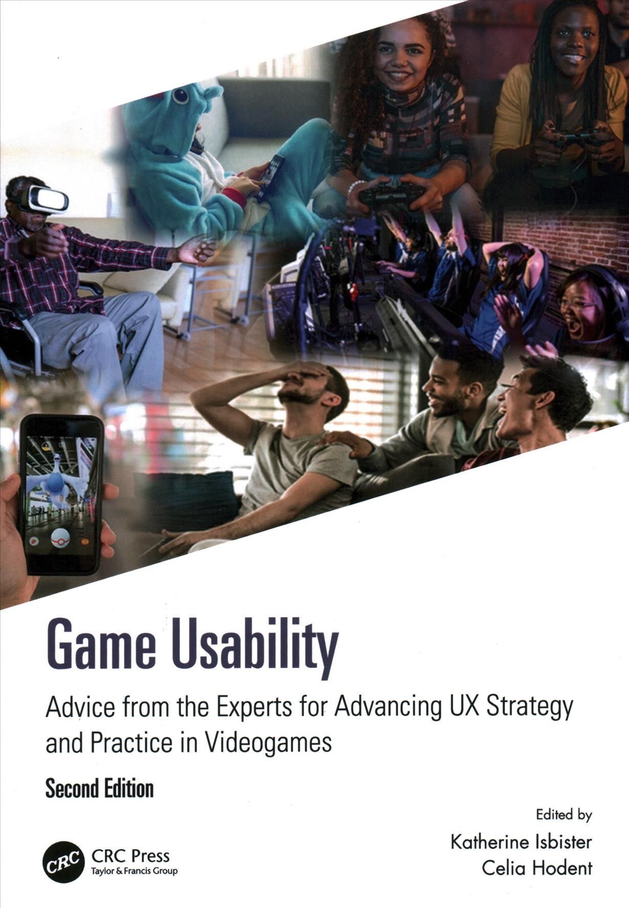 Game Usability By Katherine Isbister (editor), Celia Hodent (editor)