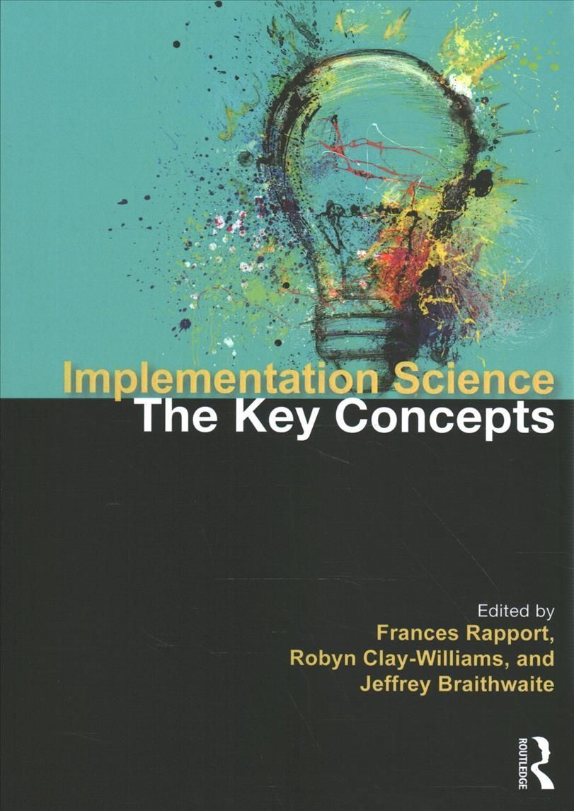 Implementation Science: The Key Concepts By Rapport, Frances