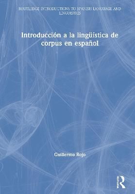Introducción a La Lingüística De Corpus En Español 9780367635855