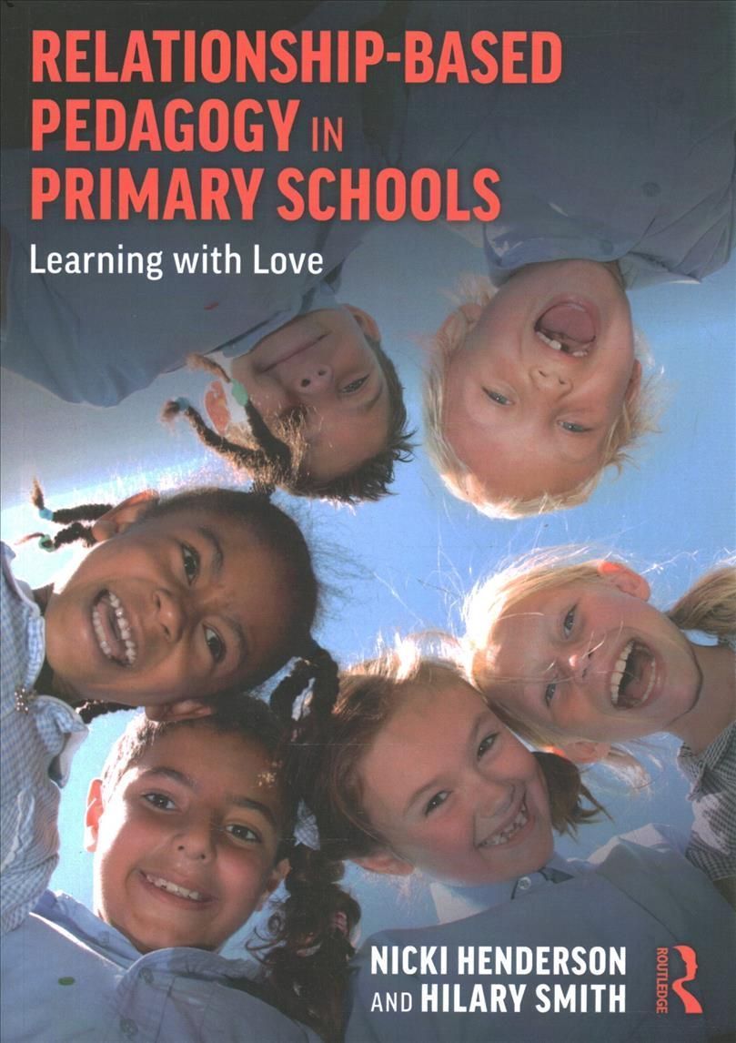 Relationship-Based Pedagogy in Primary Schools: Learning with Love