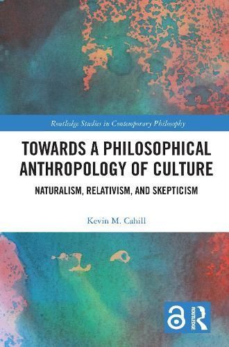 Towards a Philosophical Anthropology of Culture By Kevin M. Cahill