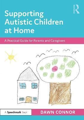Supporting Autistic Children at Home By Dawn Connor 9780367641184