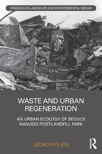 Waste and Urban Regeneration By Hye-Jeong Kim 9780367641375