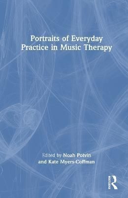 Portraits of Everyday Practice in Music Therapy 9780367642877