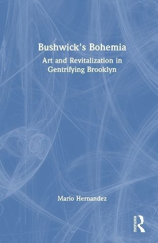 Bushwick's Bohemia By Mario Hernandez 9780367645878 (Hardback)