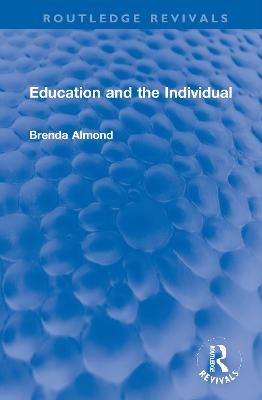 Education and the Individual By Brenda Almond 9780367649456 (Hardback)