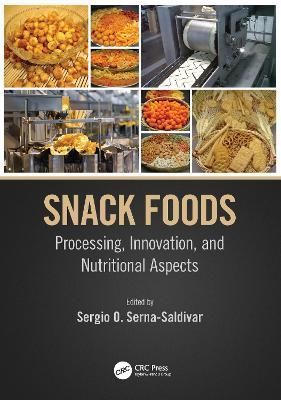 Snack Foods By Sergio R. Othón Serna Saldívar (editor) 9780367653514