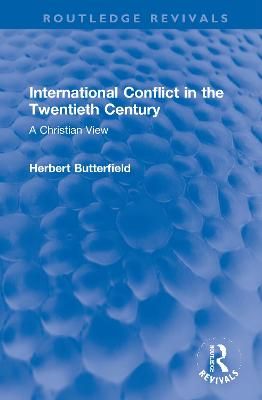 International Conflict in the Twentieth Century By Herbert Butterfield