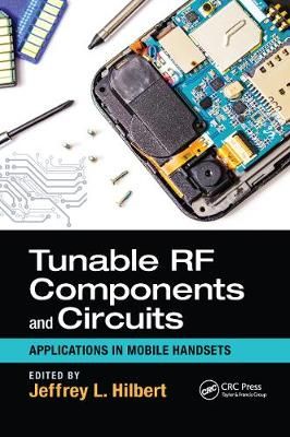 Tunable RF Components and Circuits By Jeffrey L. Hilbert (editor)