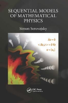 Sequential Models of Mathematical Physics By Simon Serovajsky