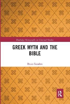 Greek Myth and the Bible By Louden, Bruce 9780367664749 (Paperback)