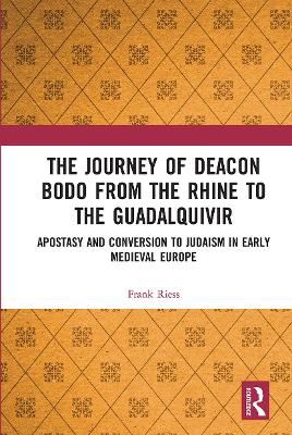 Journey of Deacon Bodo from the Rhine to the Guadalquivir (Paperback)