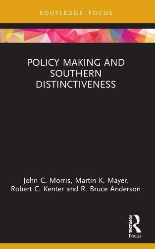 Policy Making and Southern Distinctiveness By Morris, John C.