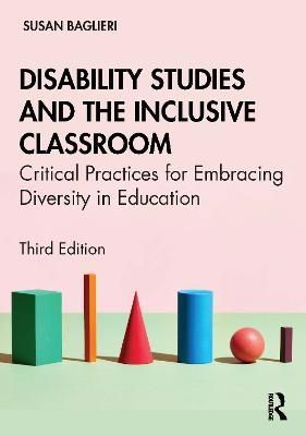 Disability Studies and the Inclusive Classroom By Susan Baglieri