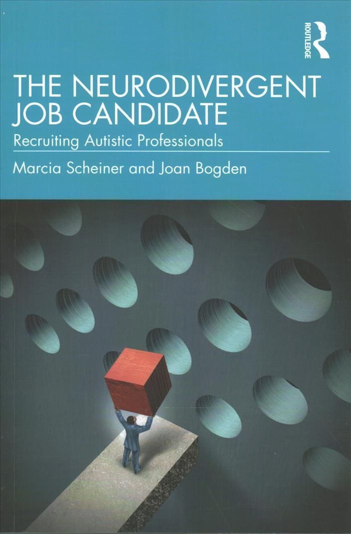 The Neurodivergent Job Candidate: Recruiting Autistic Professionals