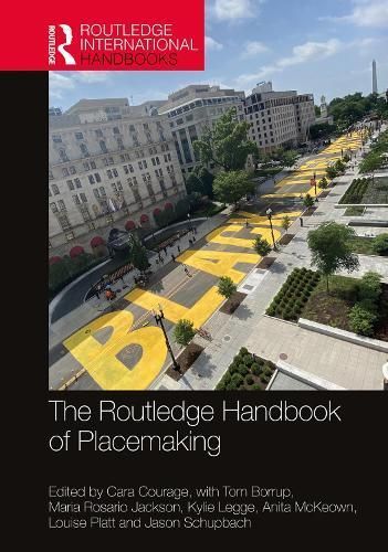 The Routledge Handbook of Placemaking By Cara Courage (editor)